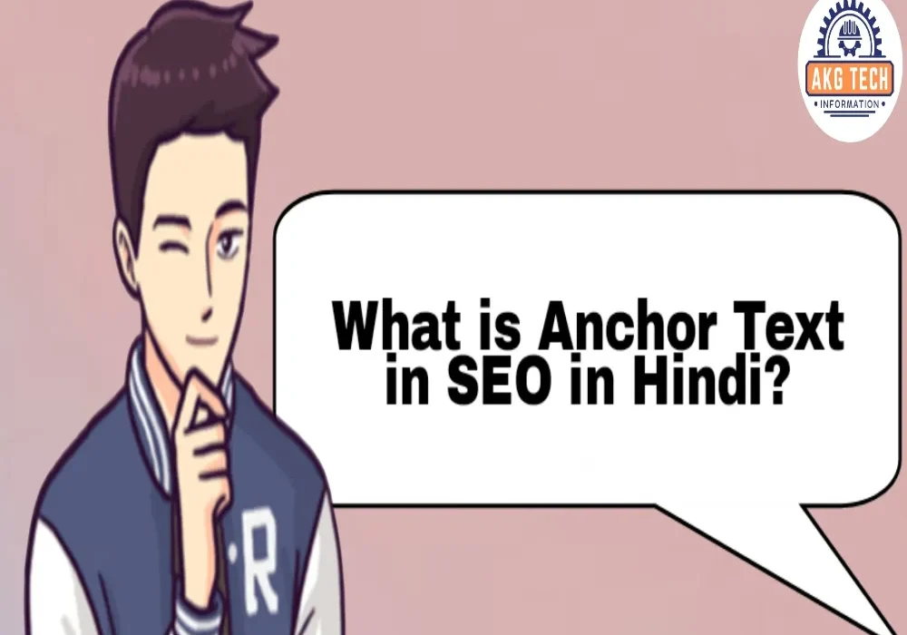 What is Anchor Text in SEO in Hindi, Learn More in 2024 | AkgTechInfo