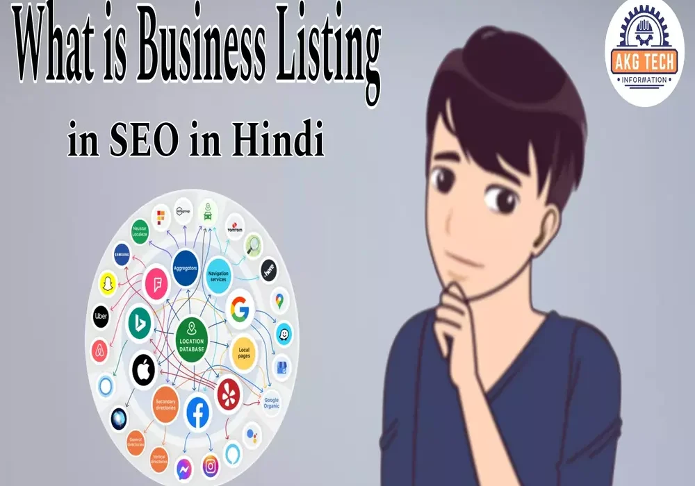 What is Business Listing in SEO In Hindi, Fully Informations - AkgTechInfo