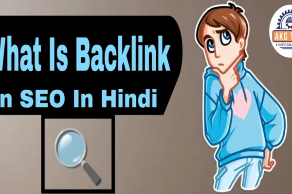 What Is Backlink In SEO In Hindi? Know Everything in 2025 - AkgTechInfo